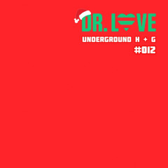 Dr Love - Underground H + G Volume #012