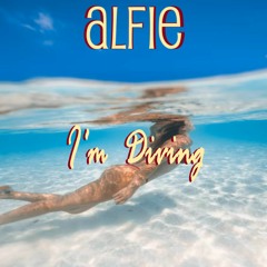 Alfie - I'm Diving