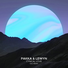 Pakka & Lewyn - Cynical Love (Ceci Remix)