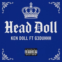 HeadDoll ft G3duhhh