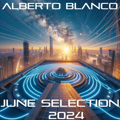 Alberto Blanco - June Selection / 2024