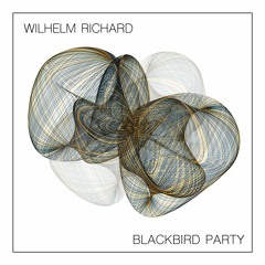 Wilhelm Richard - BLACKBIRD PARTY