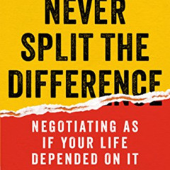 [Access] EBOOK 📁 Never Split the Difference: Negotiating As If Your Life Depended On