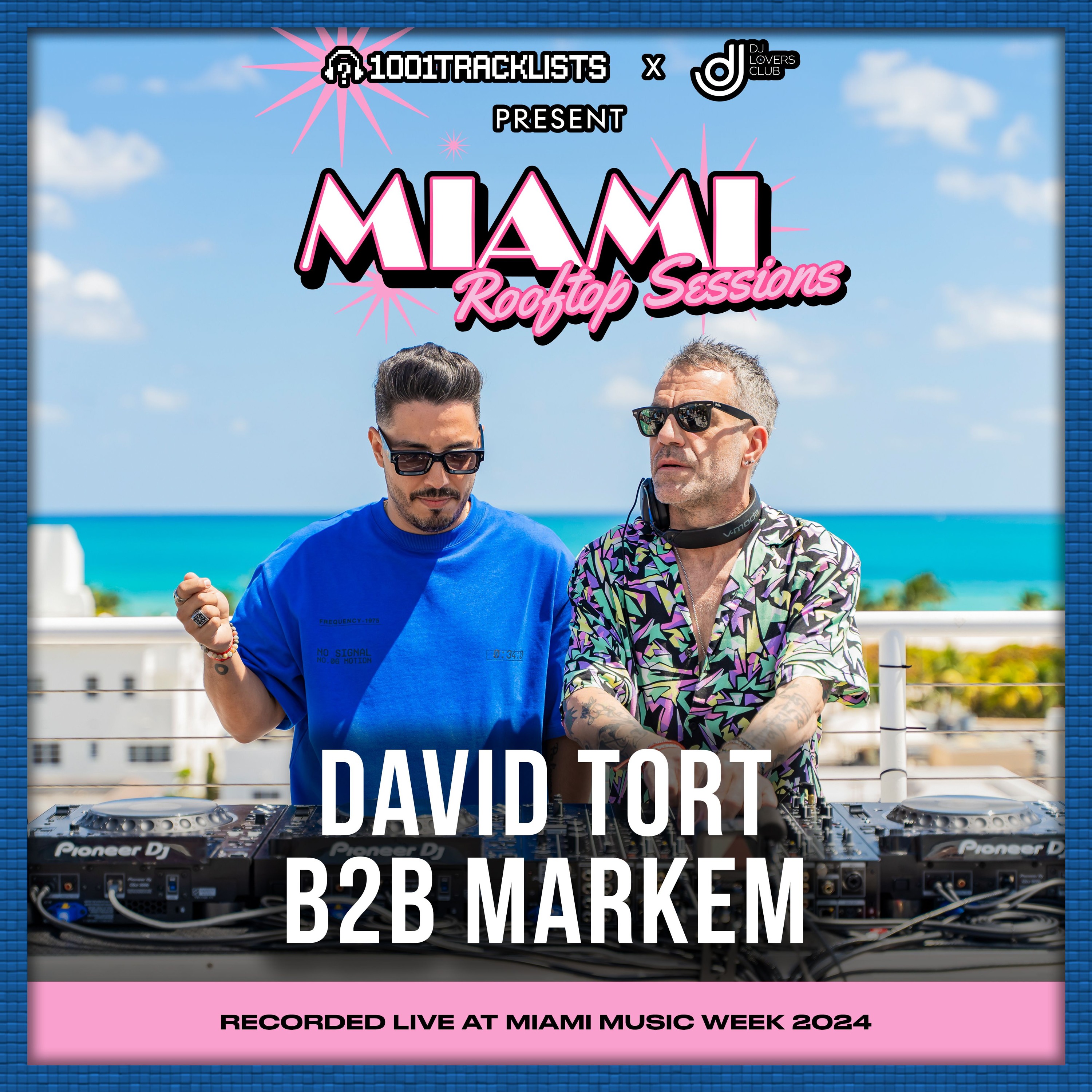 David Tort b2b Markem - 1001Tracklists x DJ Lovers Club Miami Rooftop Sessions 2024 episode artwork