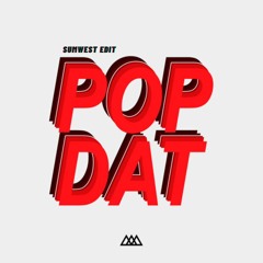 POP DAT (SUMWEST EDIT)