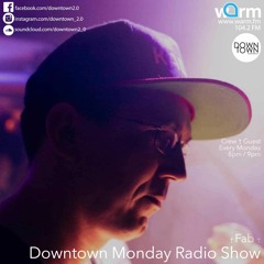 Downtown Monday Radio Show † Fab