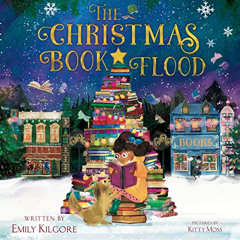 VIEW EBOOK ✓ The Christmas Book Flood by  Emily Kilgore,Kathleen McInerney,Macmillan