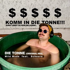Mild Mode feat. Scheura - Die Tonne (Original Mix)