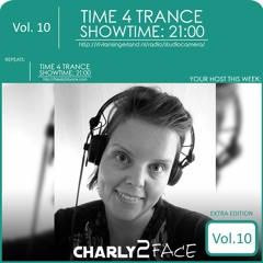 Time4Trance - The Extra Edition Vol. 10 (Mixed by Charly2Face)