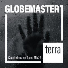 Counterterraism Guest Mix 29: Globemaster