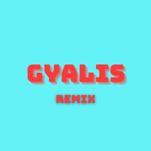 Gyalis Remix