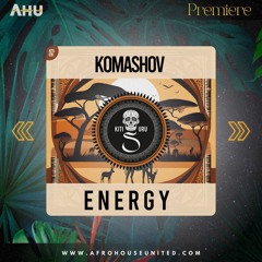 AHU PREMIERE: Komashov - Energy (Extended Mix) [Kitisuru]