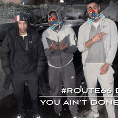 #Route66 Dex - You Ain’t Done Nuttin