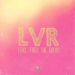 LVR FEAT. FREDTHEGREAT