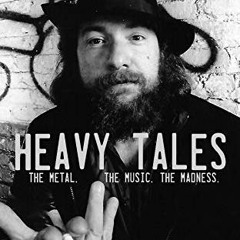 [ACCESS] [EPUB KINDLE PDF EBOOK] Heavy Tales: The Metal. The Music. The Madness. As l