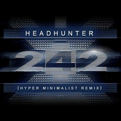 Front 242 Headhunter [ The Hyper Minimalist RMX by Marco Drago ]