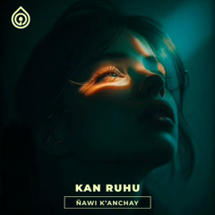 Kan-Ruhu-Ñawi-K’anchay
