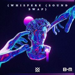 Whispered, (Sound swap)
