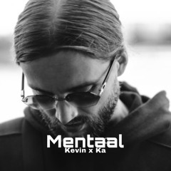 Mentaal - Kevin x Ka