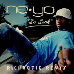 Ne Yo - So Sick - Richastic Remix (DJ Edit)