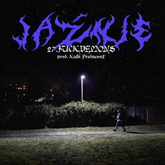 27.FUCKDEMONS - JAŹNIE PROD.KUBI PRODUCENT