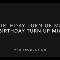 Birthday Turn Up Mix