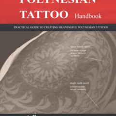 [Free] EPUB 📦 The POLYNESIAN TATTOO Handbook: Practical guide to creating meaningful
