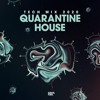 Quarantine House (Tech Mix 2020) Quarantine House (Tech Mix 2020)