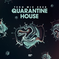 Quarantine House (Tech Mix 2020)