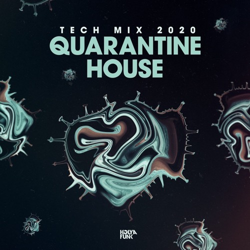 Quarantine House (Tech Mix 2020)