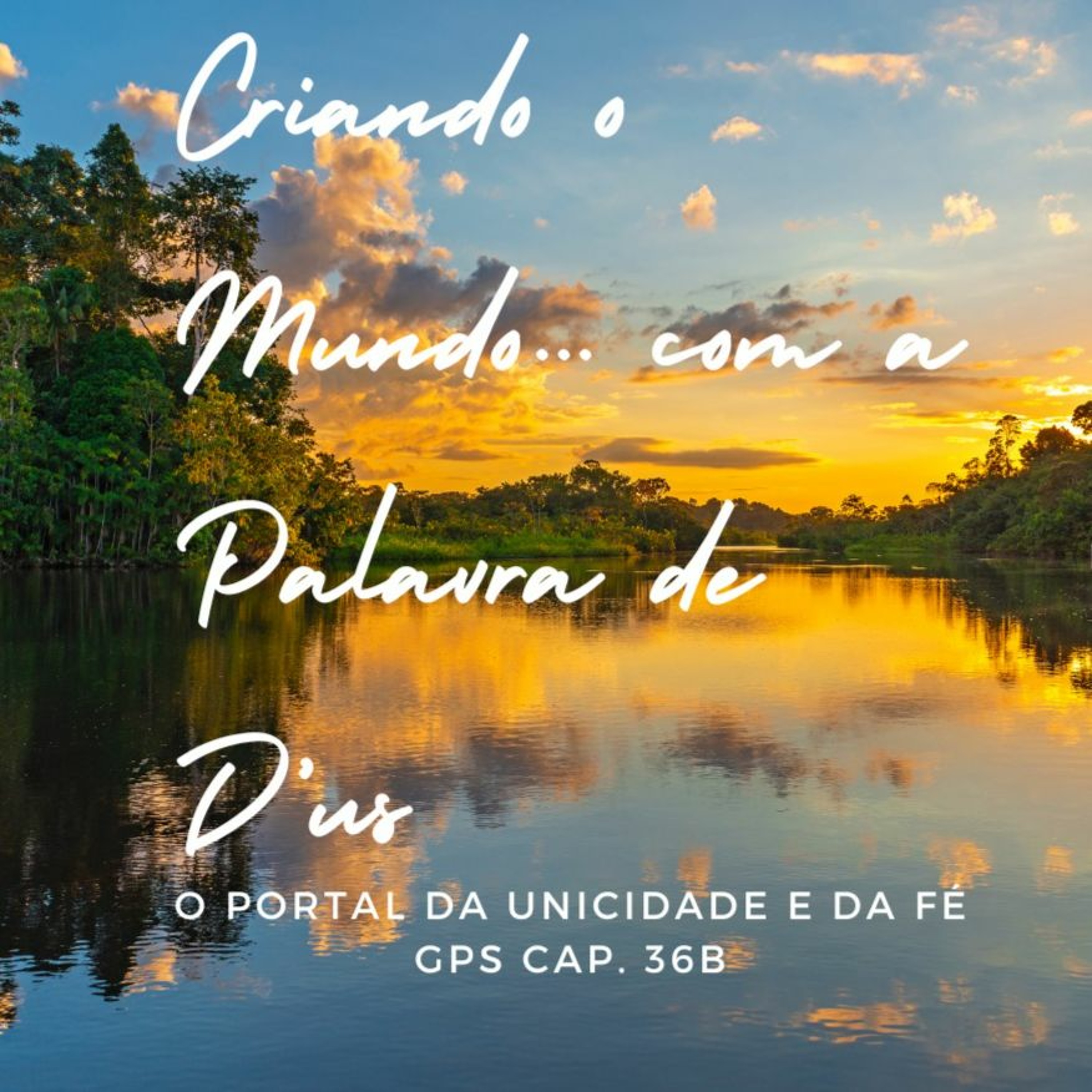 CRIANDO O MUNDO... COM A PALAVRA DE D'US - GPS cap. 36B episode artwork