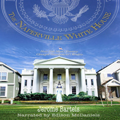 Foreword for THE NAPERVILLE WHITE HOUSE