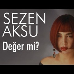 Sezen Aksu - Değermi  (Deejay Senol Aycan & M8 Remix)