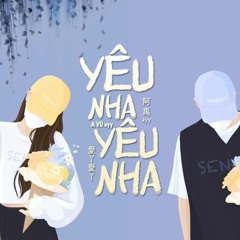 Yêu Nha Yêu Nha – A Vũ ayy | 爱丫爱丫 – 阿禹ayy