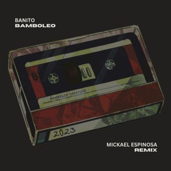 BAMBOLEO (MICKAEL ESPINOSA REMIX) [FREE DOWNLOAD]