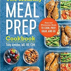Books ✔️ Download The Healthy Meal Prep Cookbook: Easy and Wholesome Meals to Cook, Prep, Grab, and