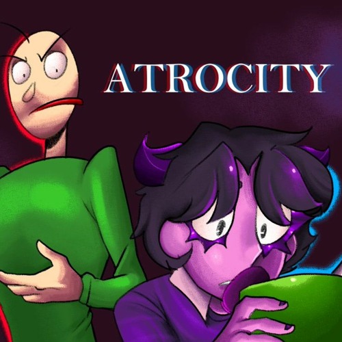 Atrocity but Baldi sings it (ft. Dave for no reason in particular)