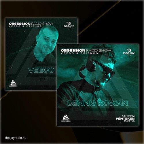 EP27. Veeco & Dennis Rowan - Obsession Radio Show 2024.04.12. [deejayradio.hu]