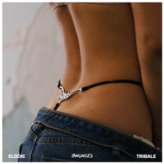 ELODIE - Tribale (Bwonces Bootleg)[DL = COMPLETE]