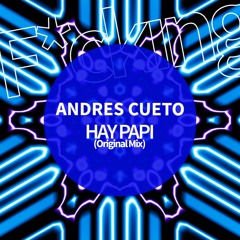 Andres Cueto . HAY PAPI (Original Mix)