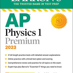 Get KINDLE 💞 AP Physics 1 Premium, 2023: Comprehensive Review with 4 Practice Tests