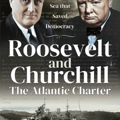 Download ⚡️ Book Roosevelt and Churchill The Atlantic Charter A Risky Meeting at Sea that Saved