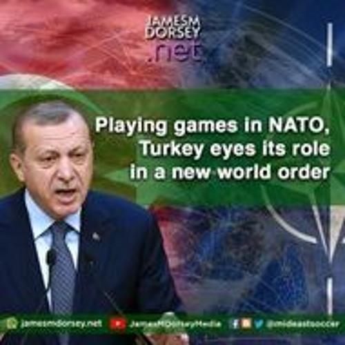 Playing Games In NATO, Turkey Eyes Its Role In A New World Order