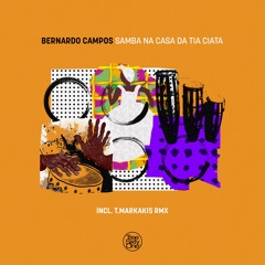 Bernardo Campos- Samba na Casa da Tia Ciata (T. Markakis Remix)