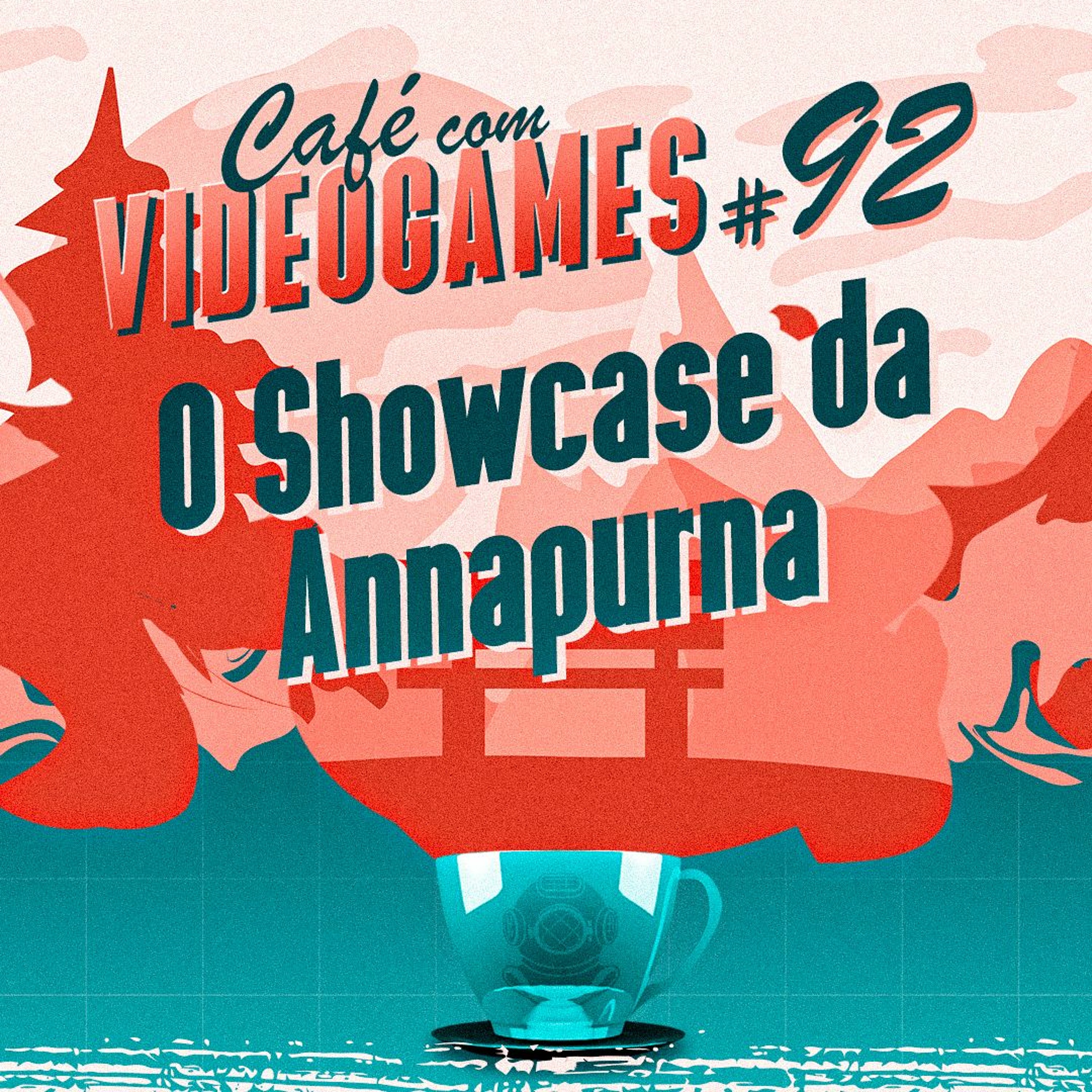 Café com Videogames #92 - O Showcase da Annapurna