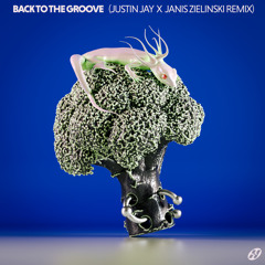 Back To The Groove (Justin Jay x Janis Zielinski remix) [feat. DJ Deeon]
