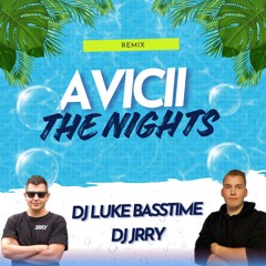 AVICII - The Nights ( Luke Basstime x  JRRY Remix )