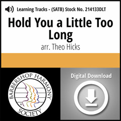 Hold You a Little Too Long (SATB) - Preview