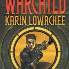 (Download) Warchild (Warchild, #1) - Karin Lowachee