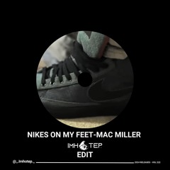 Nikes on My Feet-Mac Miller (Imhotep Edit)